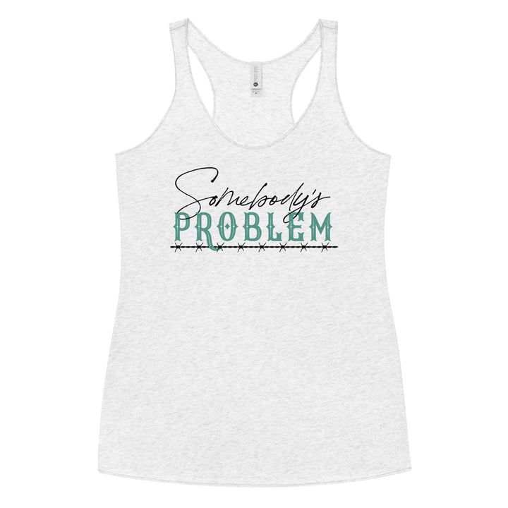 Somebody’s Problem Racerback Tank